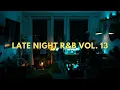 Download Lagu Late Night R\u0026B Playlist Vol. 13 | Drake PARTYNEXTDOOR 03Greedo Tems Blxst | @markmark