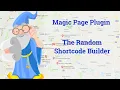 Magic Page Plugin Training Basic Features - Random Shortcode Generator