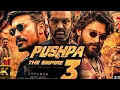 Download Lagu Pushpa 3: The Rampage - hindi Movie | Allu  Arjun | Vijay Devarakonda | Rashmika M | Sukumar new Mov