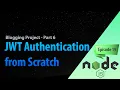 The MOST In-Depth Guide to JWT Authentication with Node js Express Ever