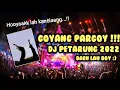GOYANG PARGOY!!! DJ PETARUNG TERPOPULER 2022 FULL BASS (Hooyaakk lah kanciaang)