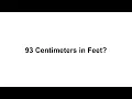 93 cm in feet How to Convert 93 Centimeters cm in Feet