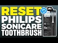 How To Reset Philips Sonicare Toothbrush