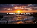 MAVI,MAVI (ALBANIAN REMIX)