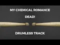 Lagu My Chemical Romance - Dead! (drumless) - 199 BPM