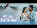 Lagu 🎶New Hindi Romantic song 💕Pyaar Karte hai 🥀🥀 New Bollywood song 2025🥀🥀