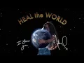 Download Lagu HEAL THE WORLD - 1 HOUR