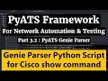 PyATS Framework Tutorial Part3 2 Genie Parser Python Script to get Cisco show command Json output