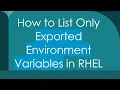 How to List Only Exported Environment Variables in RHEL