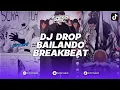 Lagu DJ DROP BAILANDO BREAKBEAT VERSI SLOWED REMIX BY FAHMY FAY