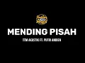 Download Lagu MENDING PISAH - TTM AKUSTIK Ft. PUTRI ANDIEN (Lirik)
