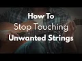 Ask Mike - How To Stop Touching Unwanted Strings