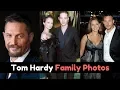 Tom Hardy Family Photos With Wife Ex Wife Father Mother Son Ex Girlfriend Spouse Kids