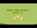 Download Lagu AKU MILIKMU - DEWA 19