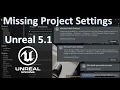 Unreal 5 Warning Missing Project Settings Fixed