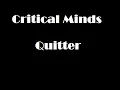 Critical Minds - Quitter