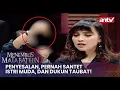 penyesalan, pernah santet istri muda, dan dukun taubat! | Menembus Mata Batin ANTV Eps 150 [FULL]