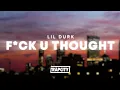 Lil Durk - F ck U Thought