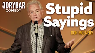 Stupid Sayings That Make Absolutely No Sense Don McEnery - Full Special