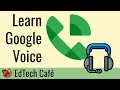 Learn Google Voice Full Tutorial