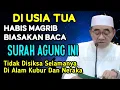Download Lagu Habis Magrib Biasakan Baca 3 Surah Agung Ini || KH Muhammad Bakhiet