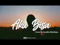 Lagu Aku Bisa (Flanella) - Cover Cynthia Meidiana [Lirik]