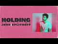 Download Lagu John Splithoff - Holding On To Me (Official Lyric Video)