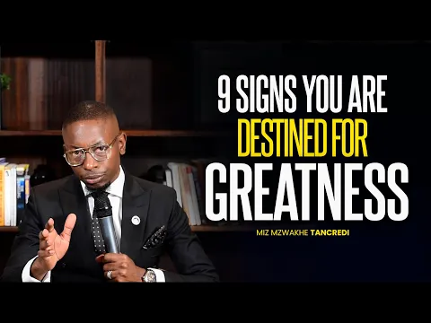 Download MP3 9 Signs you are destined for Greatness | Miz Mzwakhe Tancredi