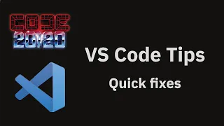 VS Code tips Quick fixes