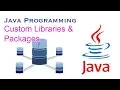 Java Custom Libraries