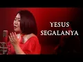 Yesus Segalanya | Galilee Worship