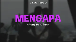 Download RONY PARULIAN - MENGAPA | Yakinkan Mereka Bahwa Kau Bahagia Denganku | Lirik Lagu Hits Indo 2023 MP3