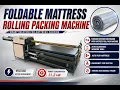 Foldable Mattress Roll Pack Machine Automatic Rolling Packing 11 2 kW Power