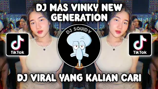 dj mas vinky new generation full version slowed reverb viral fyp tiktok terbaru 2024 