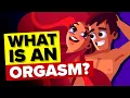 What Exactly is an Orgasm