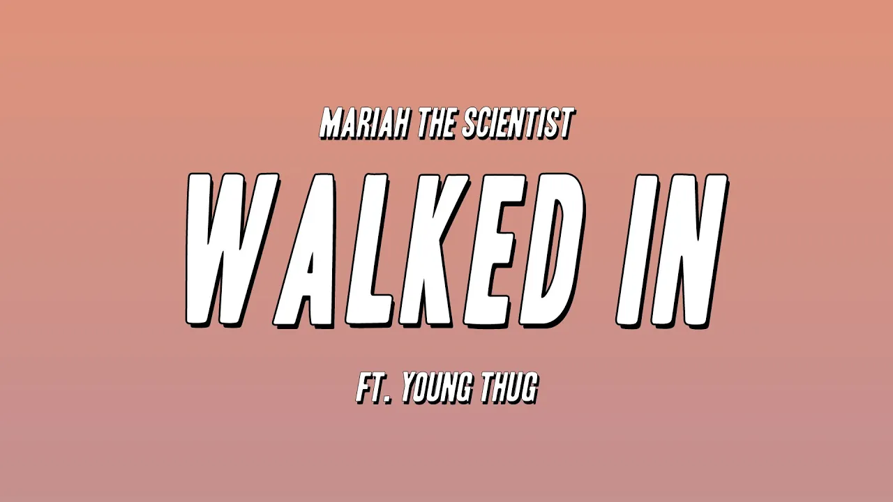 Mariah the Scientist - Walked In ft. Young Thug (Lyrics)