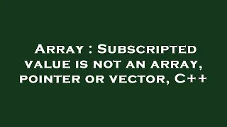 Array Subscripted value is not an array pointer or vector C