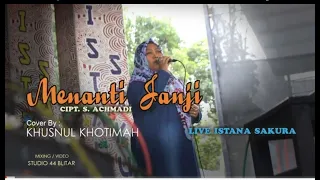 Download Menanti Janji - S. Achmadi // cover - Khusnul Khotimah. MP3