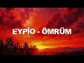 Eypio - Ömrüm 