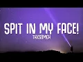 Download Lagu ThxSoMch - SPIT IN MY FACE! (Lyrics)