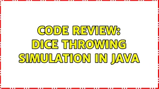 Code Review Dice throwing simulation in Java 3 Solutions