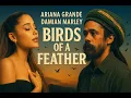 Download Lagu Ariana Grande ft Damian Marley - Birds Of a Feather ( Official New Music 2025)