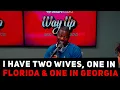 I Have Two Wives One In Florida One In Georgia And I Have Families With Both Tell Us A Secret