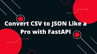 Python FastAPI Tutorial How to upload a CSV file in FastAPI and convert it into JSON