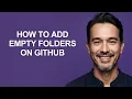 How to Add Empty Folders on Github - KevinHowTo