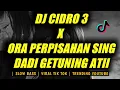 Download Lagu DJ ORA PERPISAHAN SING DADI GETUNE ATII  x CIDRO 3 | SLOW BASS 2022 | VIRAL TIK TOK