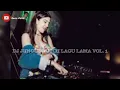 DJ MIXTAPE JUNGLE DUTCH LAGU LAMA VOL. 1