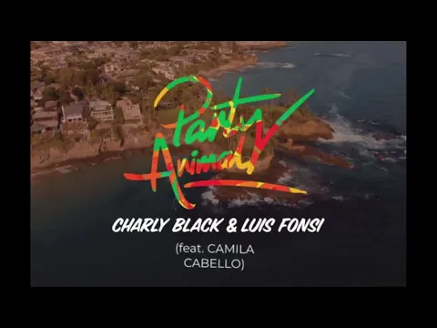 Download MP3 Camila Cabello, Charly Black, Luis Fonsi  - Party Animal (Remix)