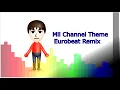 Download Lagu Mii Channel Theme Eurobeat Remix (OLD)