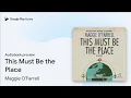 Download Lagu This Must Be the Place by Maggie O'Farrell · Audiobook preview
